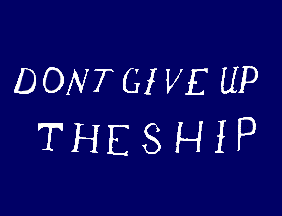 Don't Give Up the Ship